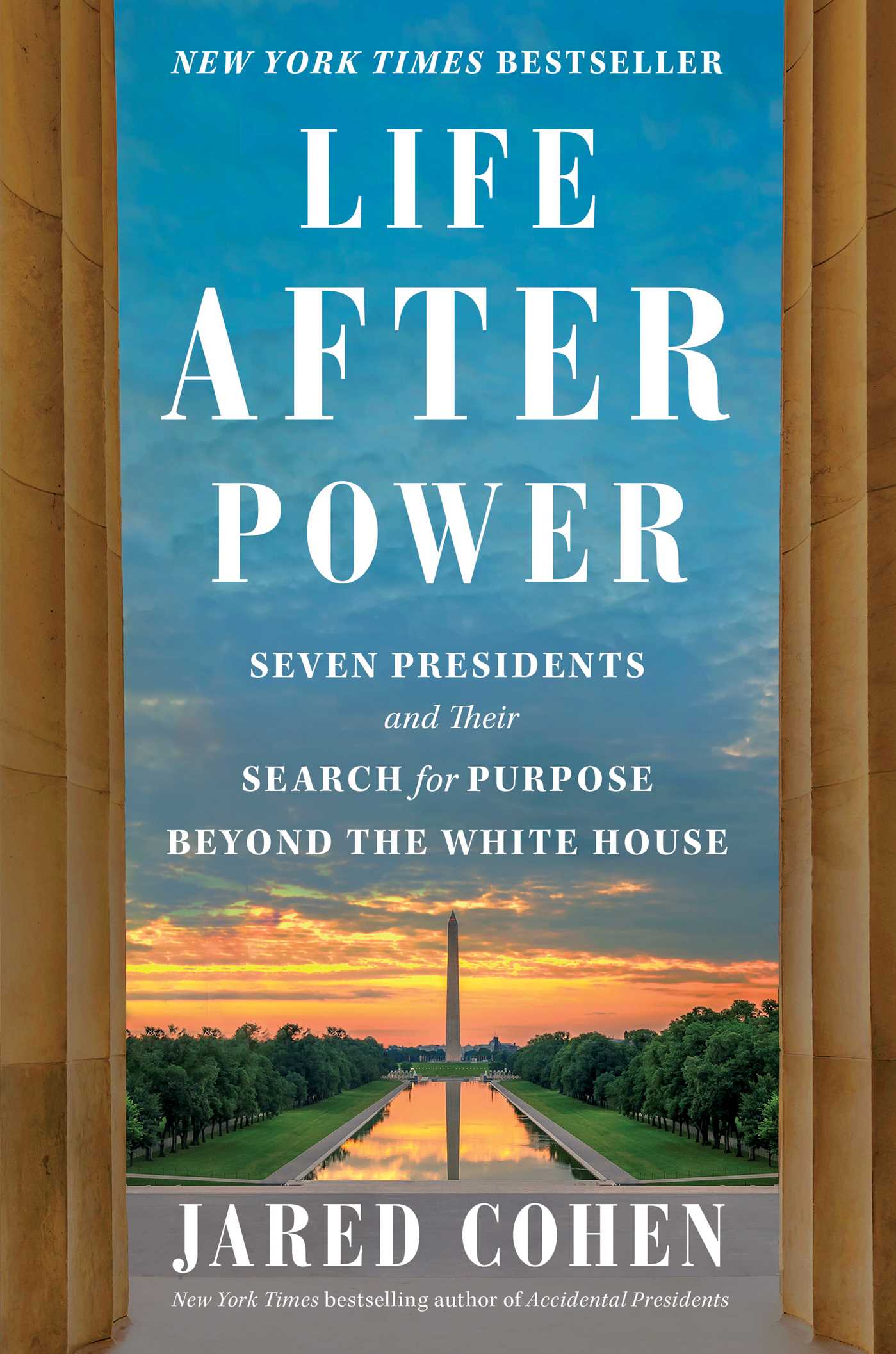 Life After Power: Seven Presidents and Their Search for Purpose Beyond the White House Cover